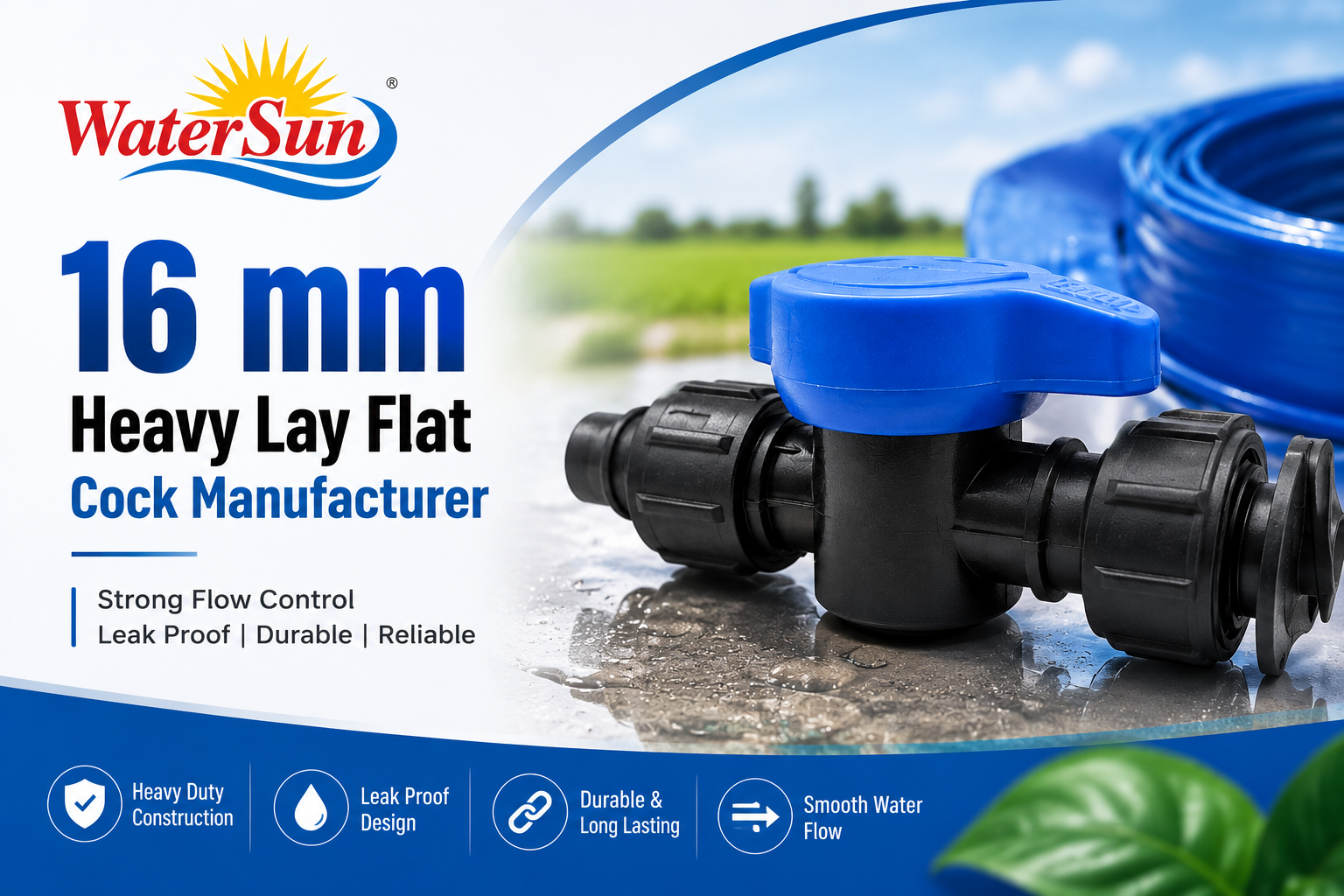 16 mm Heavy Lay Flat Cock Manufacturer | Water Sun
